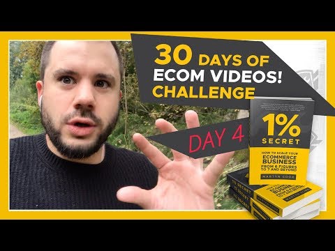 The 15 Minute Orgasm?? : DAY FOUR - 30 Days of Ecom 1% Videos