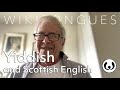 Yiddish and Scottish English, casually spoken | Harold speaking Yiddish | Wikitongues