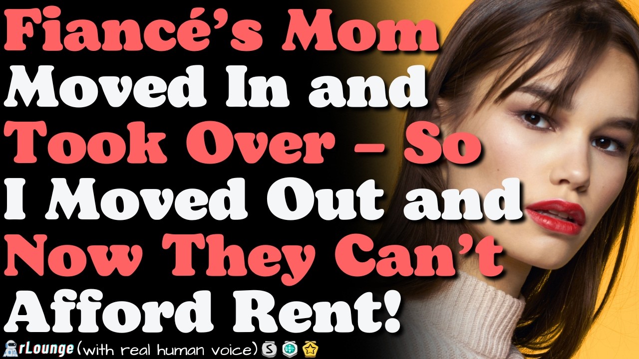 Fiancé & His Mom Lived Rent Free Off Me—Now They Can't Afford It Without Me