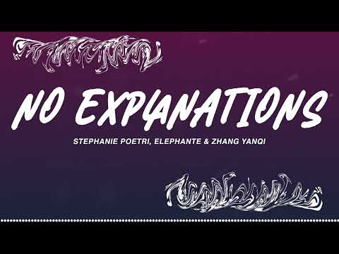 No Explanations (Lyrics) - Stephanie Poetri, Elephante & ZHANG YANQI