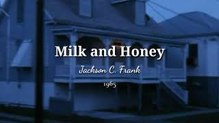 &quot;Milk and Honey&quot; - Jackson C. Frank (Tradução/Lyrics)