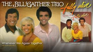 Bill Gather Trio - Whenever We Agree Together