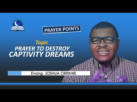 Best Prayers To Destroy Captivity Dreams - Prayer Against the Spirit of Collective Bondage