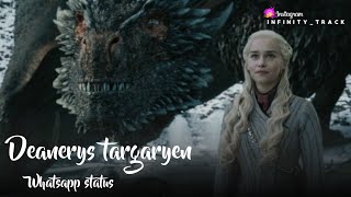 Daenerys Targaryen  Game of thrones  whatsapp stat