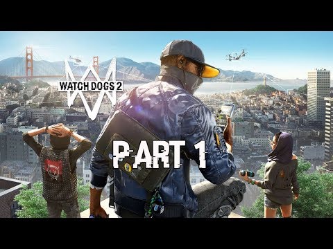 Прохождение Watch Dogs 2 — Часть 1: НОВЫЕ ХАКЕРЫ