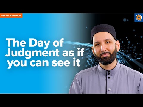 The Day of Judgement as if You Can See it | Khutbah by Dr. Omar Suleiman
