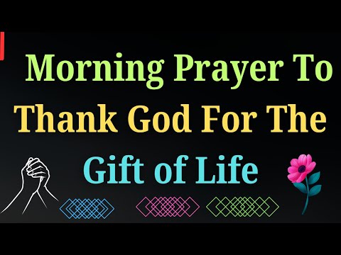 🌞New Morning Prayer To Thank God for the Gift of Life | Start Your Day with Gratitude And Praise