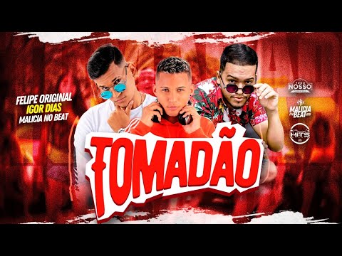FELIPE ORIGINAL E IGOR DIAS - TOMADÃO - (Prod. MALICIA NO BEAT)