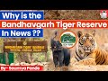 Why Is Bandhavgarh Tiger Reserve In The News By Saumya Pande StudyIQ IAS English