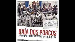 215 Baía dos Porcos: a invasão e seus impactos na Guerra Fria