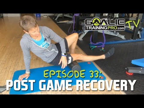 Goalie Training Pro TV Ep 33 - Post Game Recovery