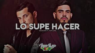 Lo Supe Hacer - Ivan Luna ft. Omar Ruiz