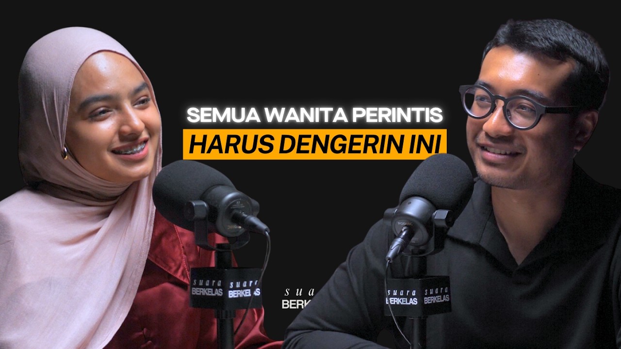 Andai Semua Wanita Yang Punya Luka MENYADARI INI Sekarang! | SUARA BERKELAS #125