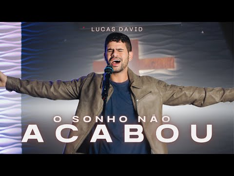 O Sonho Não Acabou - Lucas David