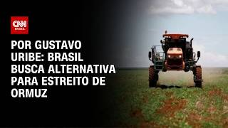 Vídeo: Brasil busca alternativa para Estreito de Ormuz | Bastidores CNN