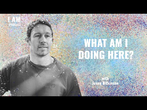I Am... With Jonny Wilkinson [Podcast Series]