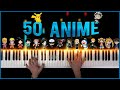 50 ANIME in 5 minutes | PIANO MEDLEY