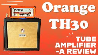 Video thumbnail for Orange TH 30 - Review by AJ Olsen