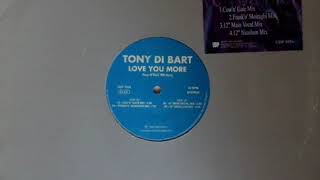 Tony Di Bart ‎– Love You More (Frank'o Moiraghi Mix)(1997)