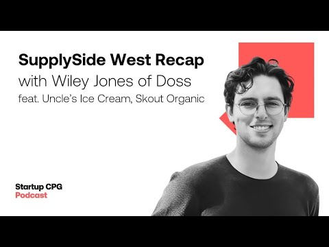 SupplySide West Recap: Insights from Wiley Jones, CEO of Doss