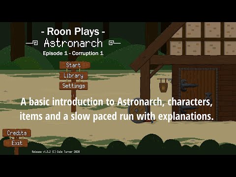 Astronarch - Episode 1 - Guided Intro to Astronarch and slow Corruption 1 run.