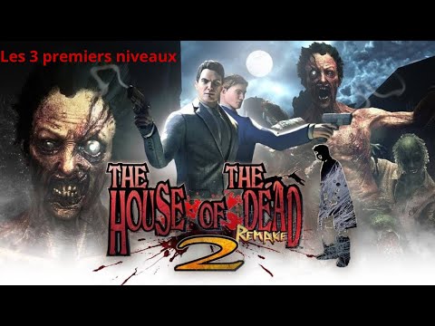THE HOUSE OF THE DEAD 2 Remake : les 3 premiers niveaux