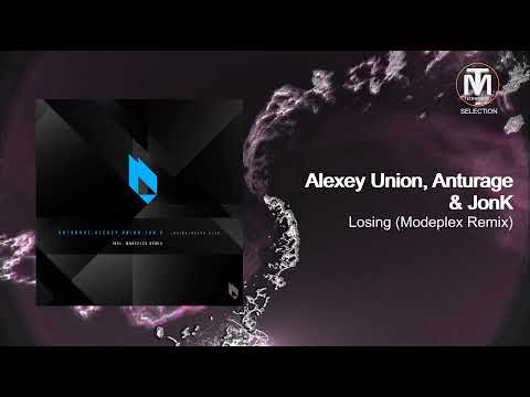 PREMIERE: Alexey Union & Anturage & Jon.K - Losing (Modeplex Remix) [BeatFreak Recordings]