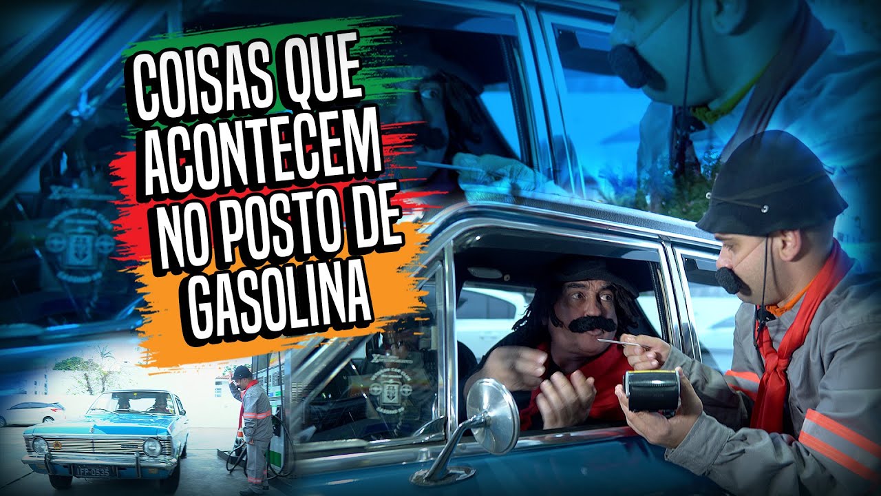 COISAS QUE ACONTECEM NO POSTO DE GASOLINA
