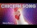 Chicken song - [Geco Remix] 