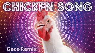 Chicken song  -  [Geco Remix]