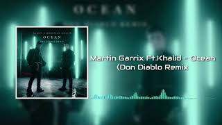 Martin Garrix Ft.Khalid - Ocean(Don Diablo Remix)