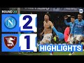NAPOLI-SALERNITANA 2-1 | HIGHLIGHTS | Late winner for the Champions! | Serie A 2023/24