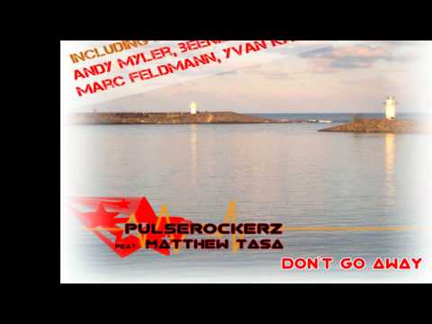Pulserockerz Feat. Matthew Tasa - Don't Go Away (Beenie Becker Remix)