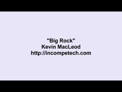 Kevin Macleod ~ Big Rock
