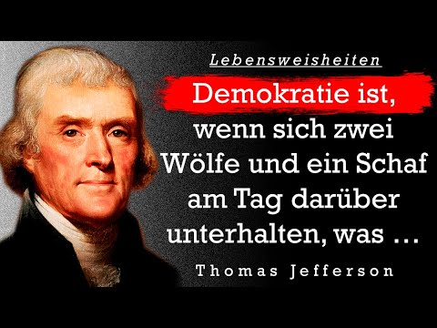 Thomas Jefferson. Die besten Zitate, Lebensweisheiten Sinn Sprüche und Aphorismen