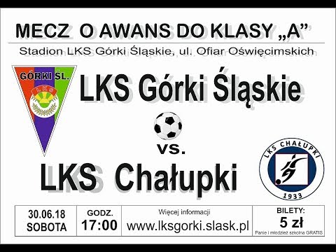 LKS Górki Śląskie - LKS Chałupki (30.06.2018 baraż o A-klasę)