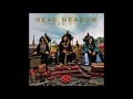 Dead Meadow - Queen of All Returns (live)