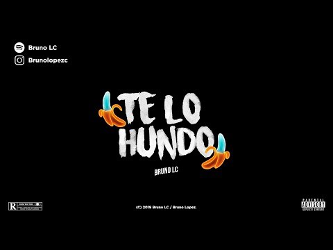 Bruno LC - TE LO HUNDO