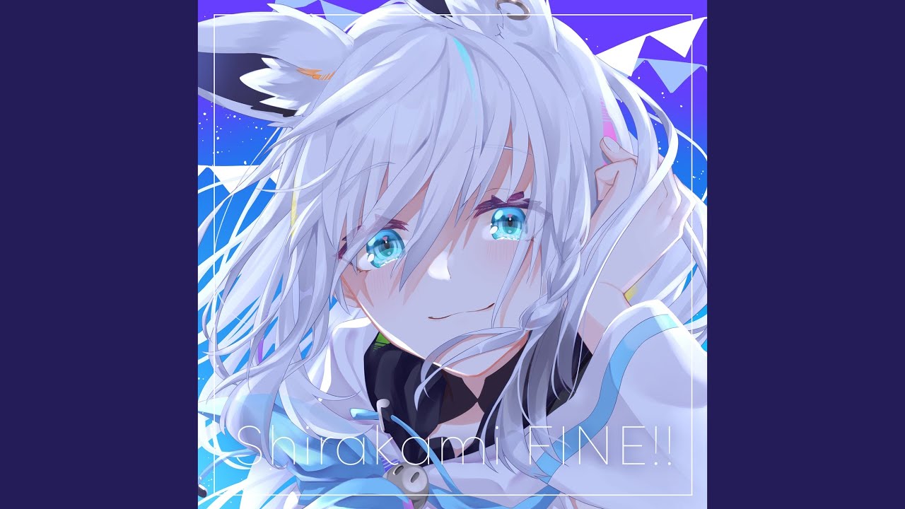 FINE!! (feat. 白上フブキ)