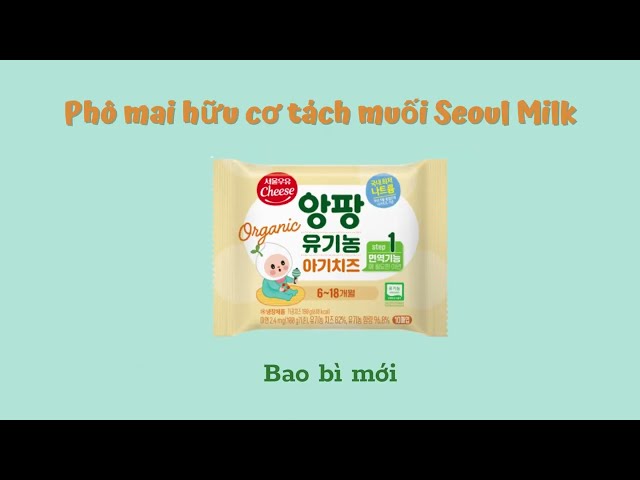 PHÔ MAI HỮU CƠ TÁCH MUỐI SEOUL MILK thay đổi diện mạo mới 