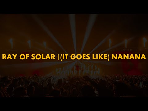 Ray Of Solar | (It Goes Like) Nanana (Swedish House Mafia Mashup)