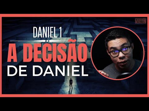 Daniel 1 Estudo: A decisão de Daniel (Bíblia Explicada)