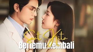 Download lagu SAAT KITA BERTEMU LAGI Drama China Terpopuler | Kisah Drama Terbaru mp3
