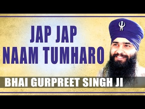 Bhai Gurpreet Singh Ji - Jap Jap Naam Tumharo - Daya Karoh Thakur Prabh Mere