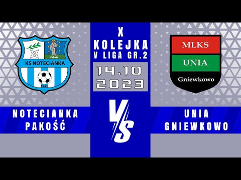 V LIGA | Notecianka Pakość - Unia Gniewkowo | 3 - 2