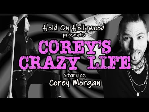 Hold On Hollywood presents "Corey's Crazy Life"