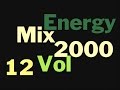 Energy 2000 Mix Vol. 12 FULL (128 kbps) Energy 2000 Mix Vol. 12 FULL (128 kbps)