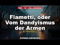 Flametti, oder Vom Dandyismus der Armen transcript