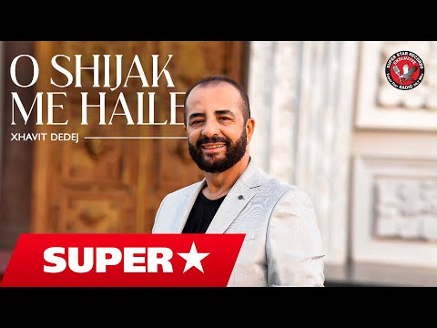 Xhavit Dedej - O shijak me halle (Official Lyrics)