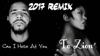 J. Cole ft. Lauryn Hill - To Zion/Can i Holla at You 2017 Remix